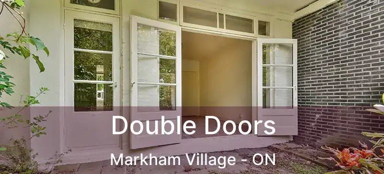  Double Doors Markham Village - ON