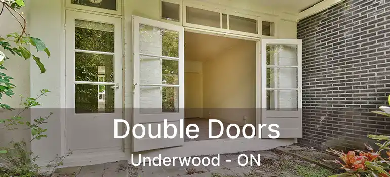  Double Doors Underwood - ON