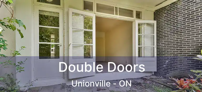  Double Doors Unionville - ON