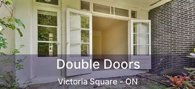  Double Doors Victoria Square - ON
