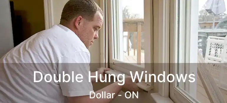  Double Hung Windows Dollar - ON