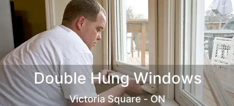  Double Hung Windows Victoria Square - ON