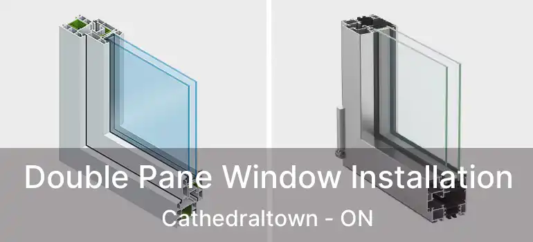  Double Pane Window Installation Cathedraltown - ON