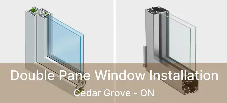  Double Pane Window Installation Cedar Grove - ON