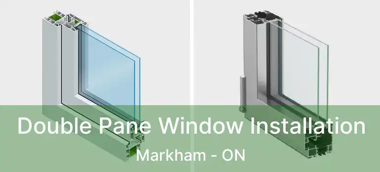  Double Pane Window Installation Markham - ON