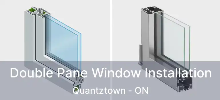  Double Pane Window Installation Quantztown - ON