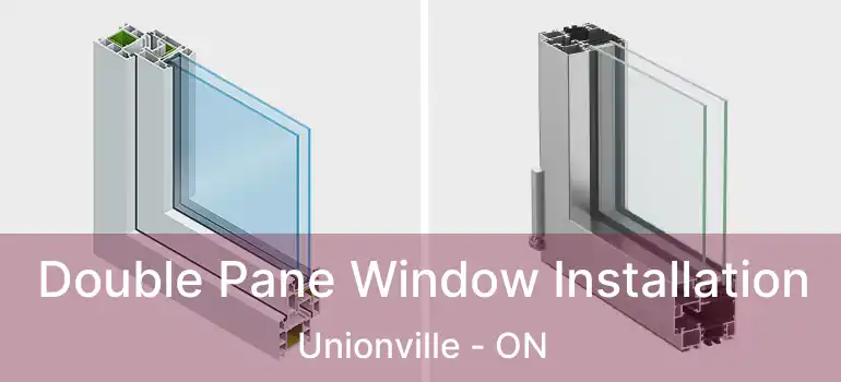  Double Pane Window Installation Unionville - ON