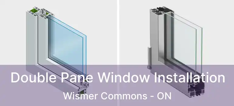  Double Pane Window Installation Wismer Commons - ON