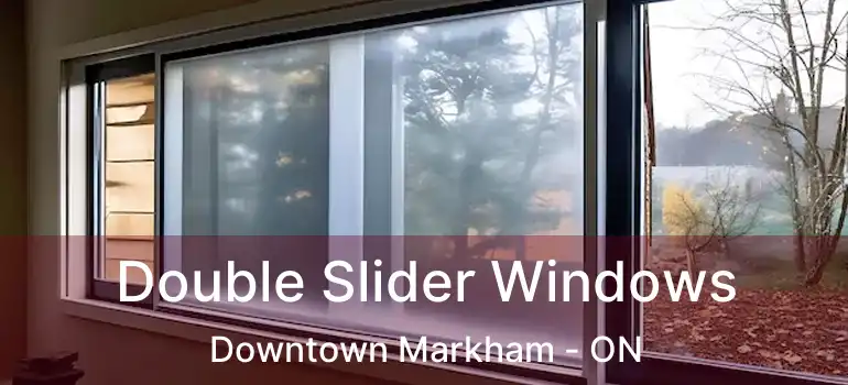  Double Slider Windows Downtown Markham - ON