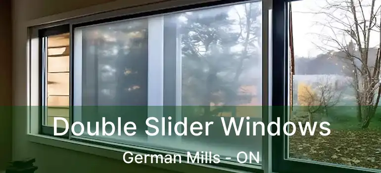  Double Slider Windows German Mills - ON