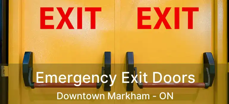  Emergency Exit Doors Downtown Markham - ON