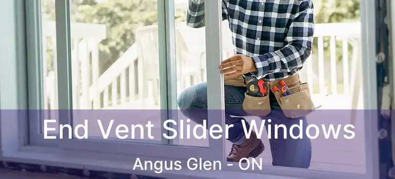  End Vent Slider Windows Angus Glen - ON