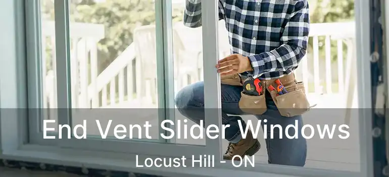  End Vent Slider Windows Locust Hill - ON