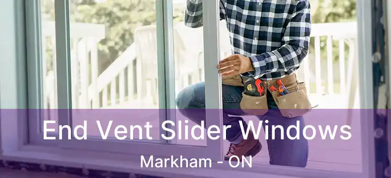  End Vent Slider Windows Markham - ON