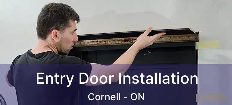  Entry Door Installation Cornell - ON