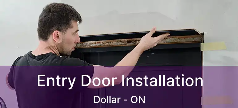  Entry Door Installation Dollar - ON