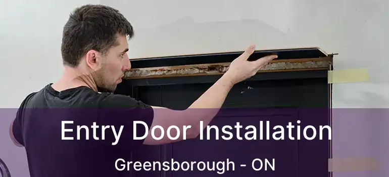  Entry Door Installation Greensborough - ON