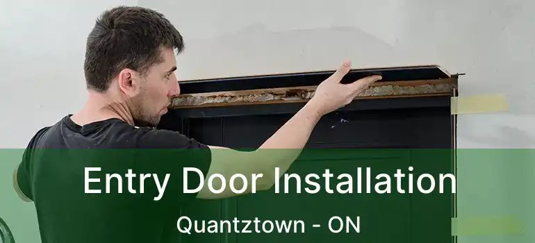  Entry Door Installation Quantztown - ON