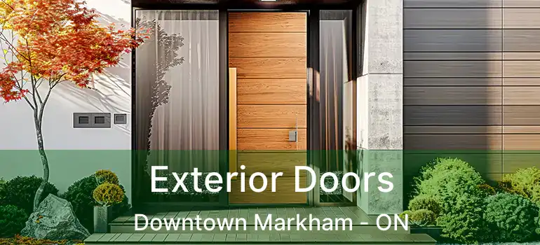  Exterior Doors Downtown Markham - ON