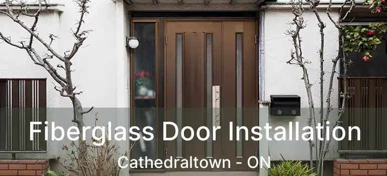  Fiberglass Door Installation Cathedraltown - ON