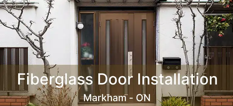  Fiberglass Door Installation Markham - ON