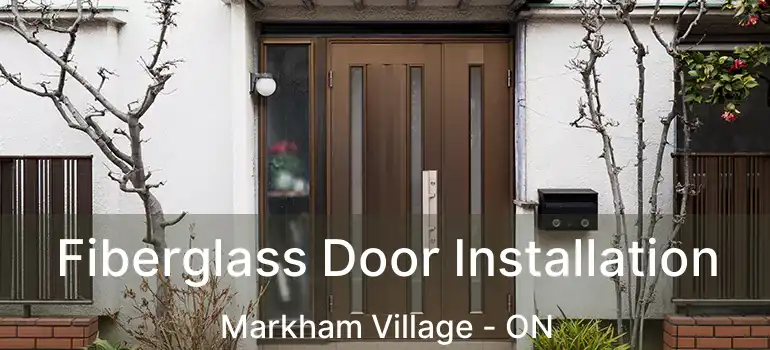  Fiberglass Door Installation Markham Village - ON