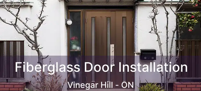  Fiberglass Door Installation Vinegar Hill - ON
