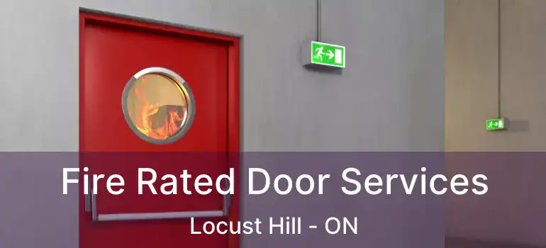  Fire Rated Door Services Locust Hill - ON