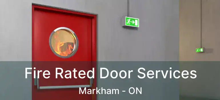  Fire Rated Door Services Markham - ON
