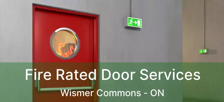  Fire Rated Door Services Wismer Commons - ON