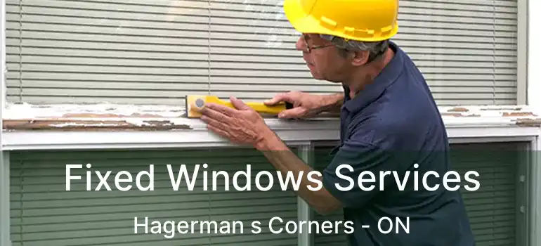  Fixed Windows Services Hagerman s Corners - ON