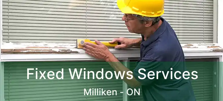  Fixed Windows Services Milliken - ON