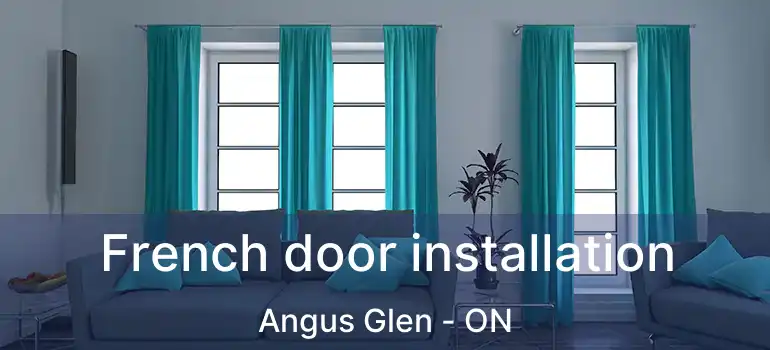  French door installation Angus Glen - ON