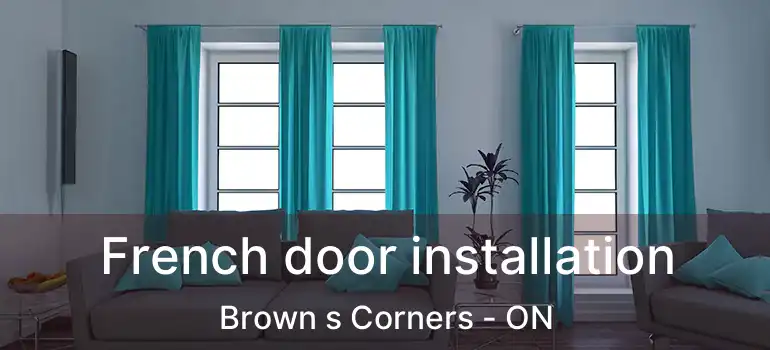  French door installation Brown s Corners - ON