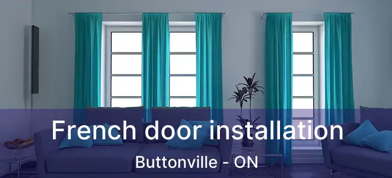 French door installation Buttonville - ON