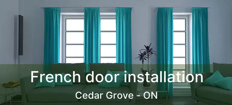  French door installation Cedar Grove - ON