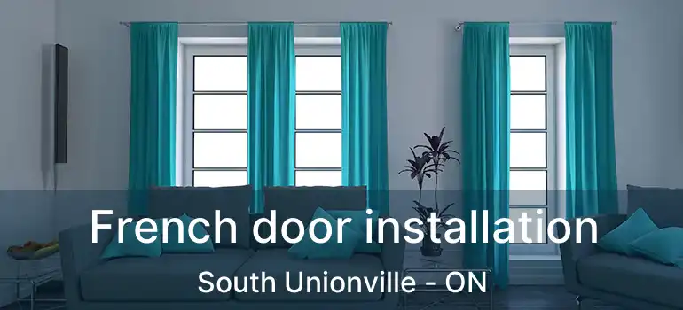  French door installation South Unionville - ON