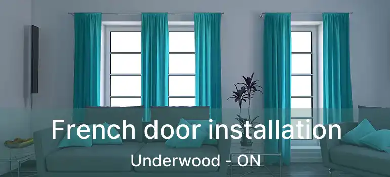  French door installation Underwood - ON