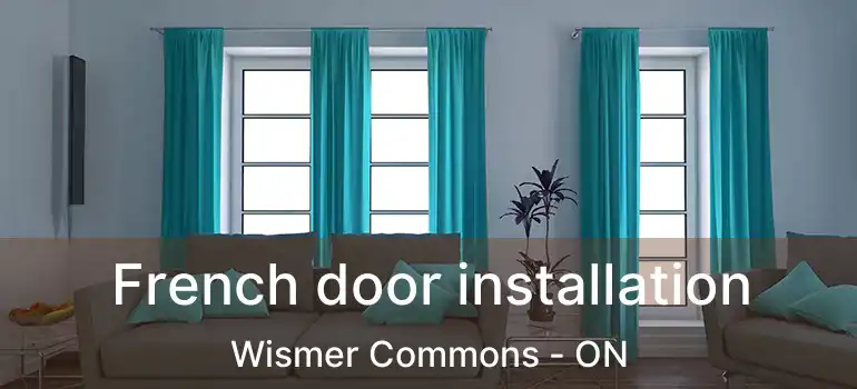  French door installation Wismer Commons - ON