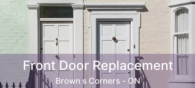  Front Door Replacement Brown s Corners - ON