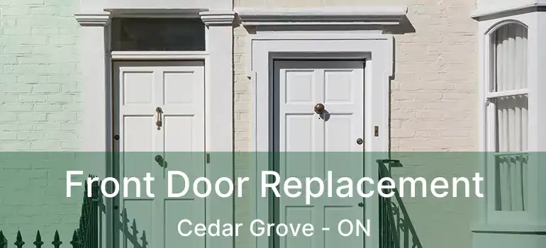  Front Door Replacement Cedar Grove - ON