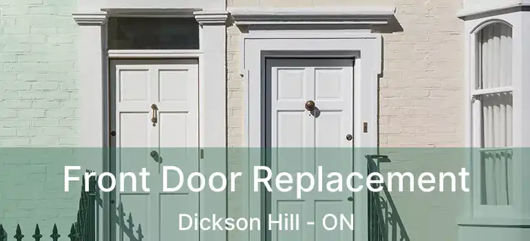  Front Door Replacement Dickson Hill - ON