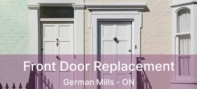  Front Door Replacement German Mills - ON