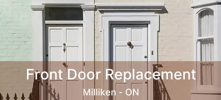 Front Door Replacement Milliken - ON