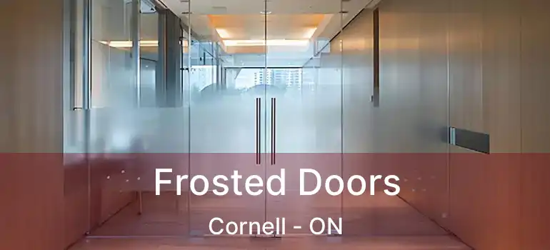  Frosted Doors Cornell - ON