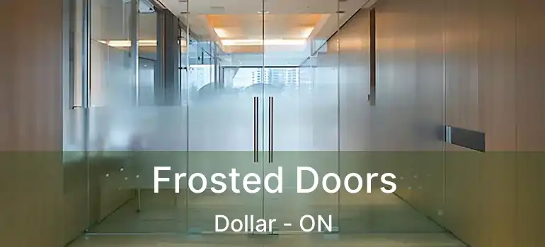  Frosted Doors Dollar - ON