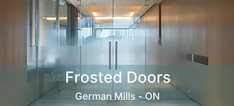  Frosted Doors German Mills - ON