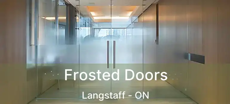  Frosted Doors Langstaff - ON
