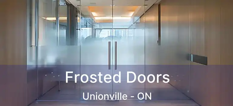  Frosted Doors Unionville - ON