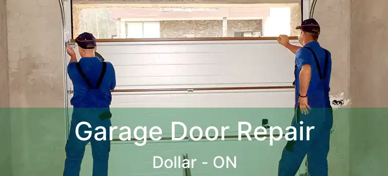  Garage Door Repair Dollar - ON